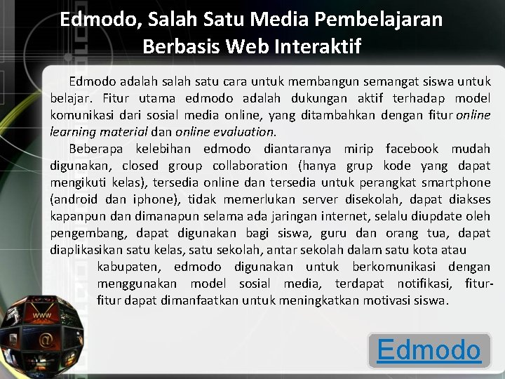 Edmodo, Salah Satu Media Pembelajaran Berbasis Web Interaktif Edmodo adalah satu cara untuk membangun