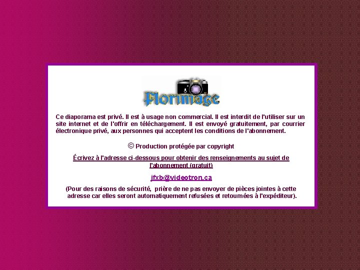 Ce diaporama est privé. Il est à usage non commercial. Il est interdit de