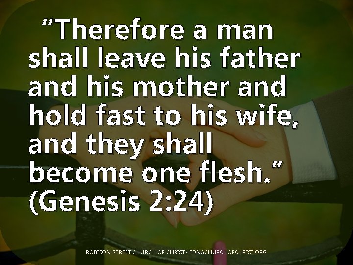 “Therefore a man shall leave his father and his mother and hold fast to