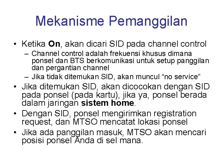 Mekanisme Pemanggilan • Ketika On, akan dicari SID pada channel control – Channel control