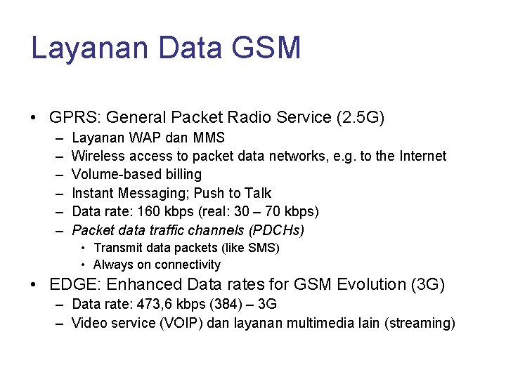 Layanan Data GSM • GPRS: General Packet Radio Service (2. 5 G) – –