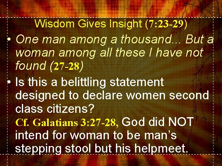 Wisdom Gives Insight (7: 23 -29) • One man among a thousand. . .