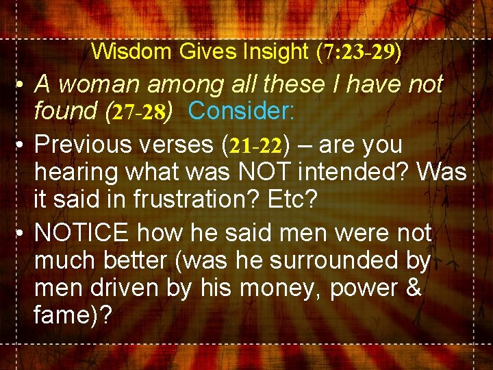 Wisdom Gives Insight (7: 23 -29) • A woman among all these I have