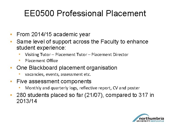 EE 0500 Professional Placement • From 2014/15 academic year • Same level of support