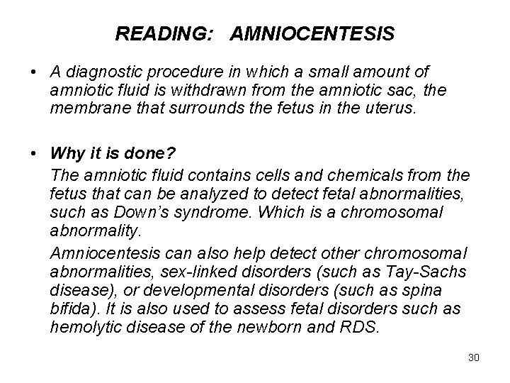 READING: AMNIOCENTESIS • A diagnostic procedure in which a small amount of amniotic fluid