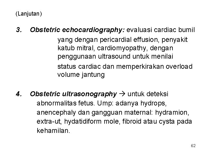 (Lanjutan) 3. Obstetric echocardiography: evaluasi cardiac bumil yang dengan pericardial effusion, penyakit katub mitral,