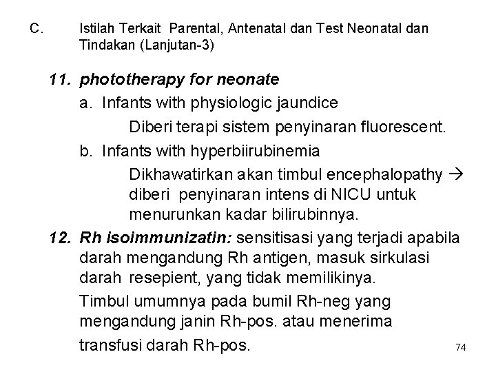 C. Istilah Terkait Parental, Antenatal dan Test Neonatal dan Tindakan (Lanjutan-3) 11. phototherapy for