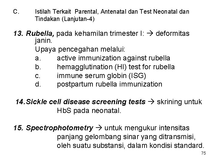 C. Istilah Terkait Parental, Antenatal dan Test Neonatal dan Tindakan (Lanjutan-4) 13. Rubella, pada
