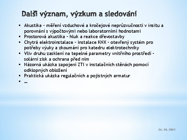 § Akustika – měření vzduchové a kročejové neprůzvučnosti v insitu a porovnání s výpočtovými