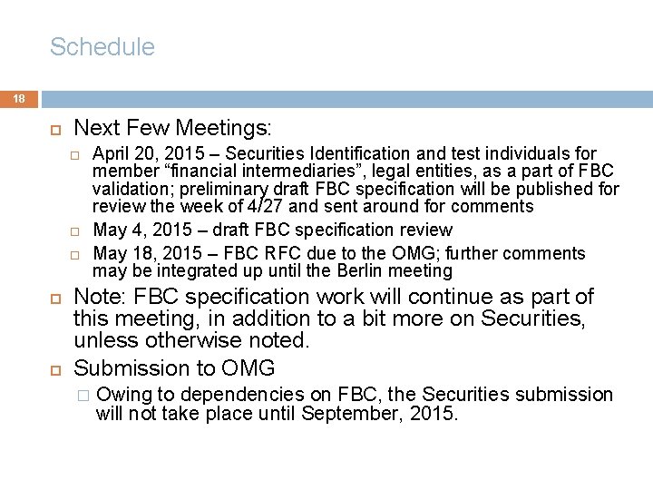 Schedule 18 Next Few Meetings: April 20, 2015 – Securities Identification and test individuals