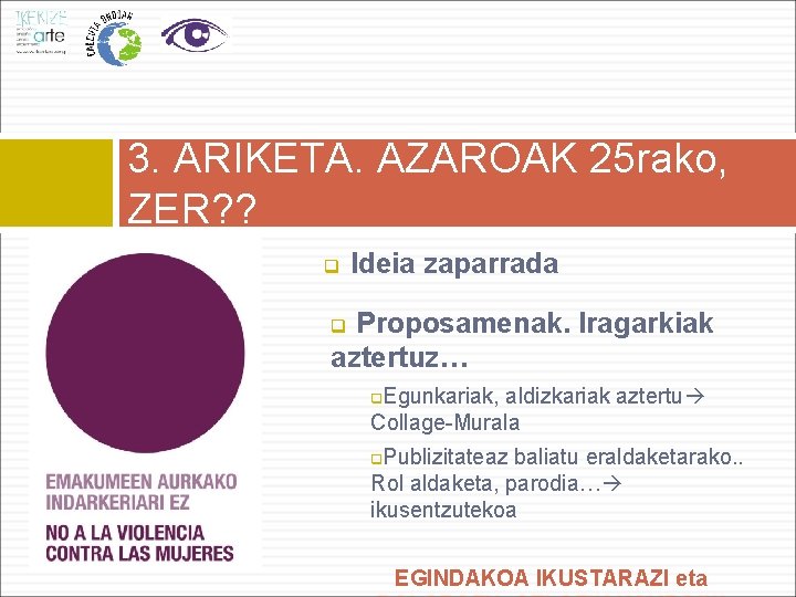 3. ARIKETA. AZAROAK 25 rako, ZER? ? q Ideia zaparrada Proposamenak. Iragarkiak aztertuz… q