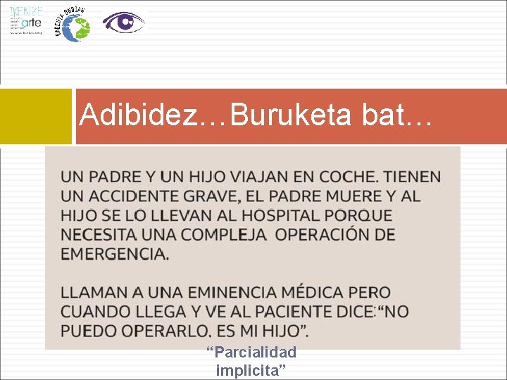 Adibidez…Buruketa bat… “Parcialidad implicita” 