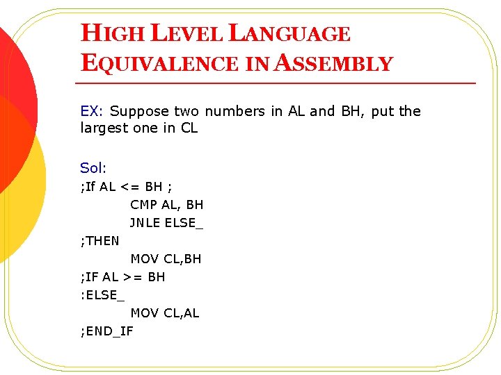 HIGH LEVEL LANGUAGE EQUIVALENCE IN ASSEMBLY EX: Suppose two numbers in AL and BH, HIGH LEVEL LANGUAGE EQUIVALENCE IN ASSEMBLY EX: Suppose two numbers in AL and BH,
