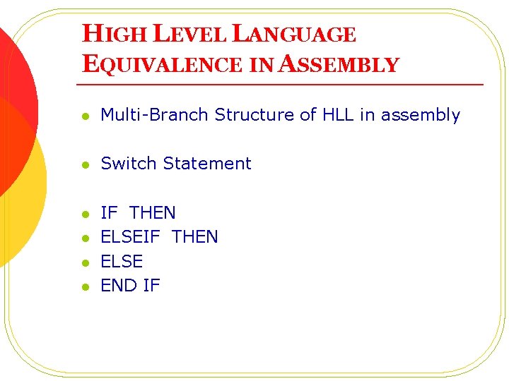 HIGH LEVEL LANGUAGE EQUIVALENCE IN ASSEMBLY l Multi-Branch Structure of HLL in assembly l HIGH LEVEL LANGUAGE EQUIVALENCE IN ASSEMBLY l Multi-Branch Structure of HLL in assembly l