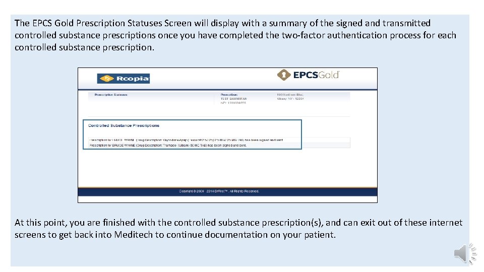 The EPCS Gold Prescription Statuses Screen will display with a summary of the signed