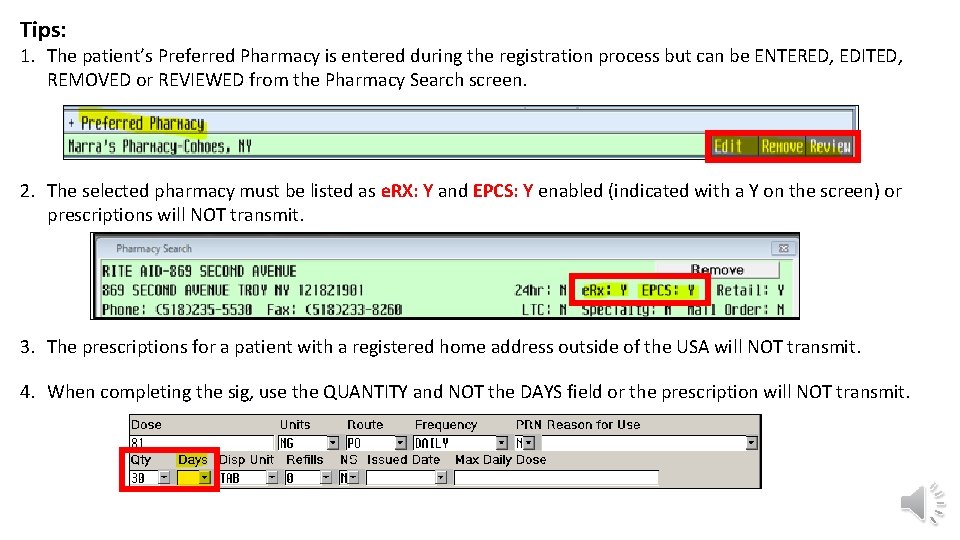 Tips: 1. The patient’s Preferred Pharmacy is entered during the registration process but can