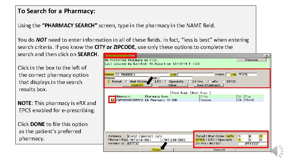 To Search for a Pharmacy: Using the “PHARMACY SEARCH” screen, type in the pharmacy