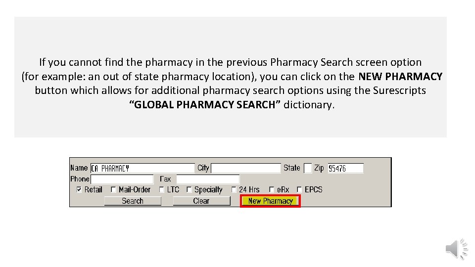 If you cannot find the pharmacy in the previous Pharmacy Search screen option (for