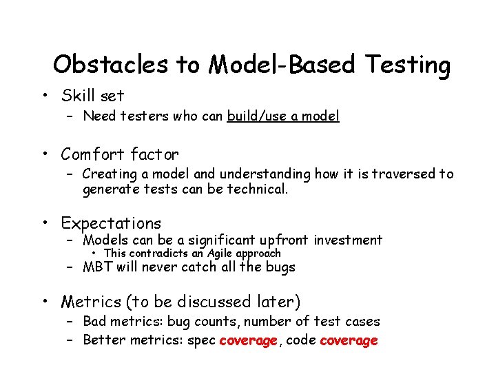 Obstacles to Model-Based Testing • Skill set – Need testers who can build/use a