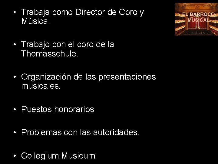  • Trabaja como Director de Coro y Música. • Trabajo con el coro