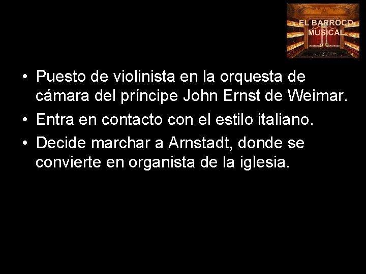  • Puesto de violinista en la orquesta de cámara del príncipe John Ernst