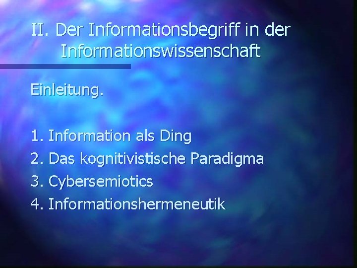 II. Der Informationsbegriff in der Informationswissenschaft Einleitung. 1. Information als Ding 2. Das kognitivistische