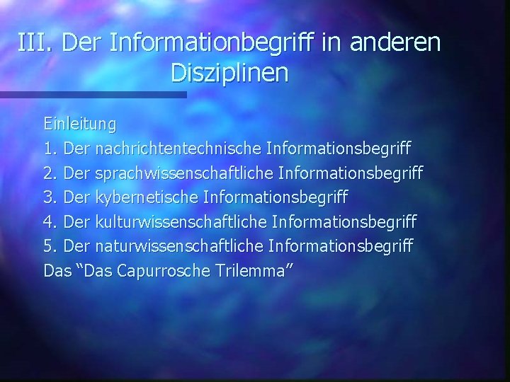 III. Der Informationbegriff in anderen Disziplinen Einleitung 1. Der nachrichtentechnische Informationsbegriff 2. Der sprachwissenschaftliche