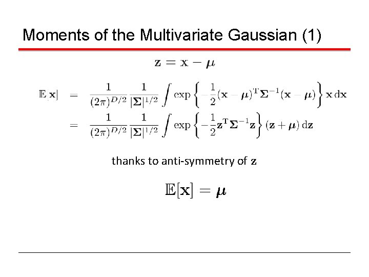 Moments of the Multivariate Gaussian (1) thanks to anti-symmetry of z 