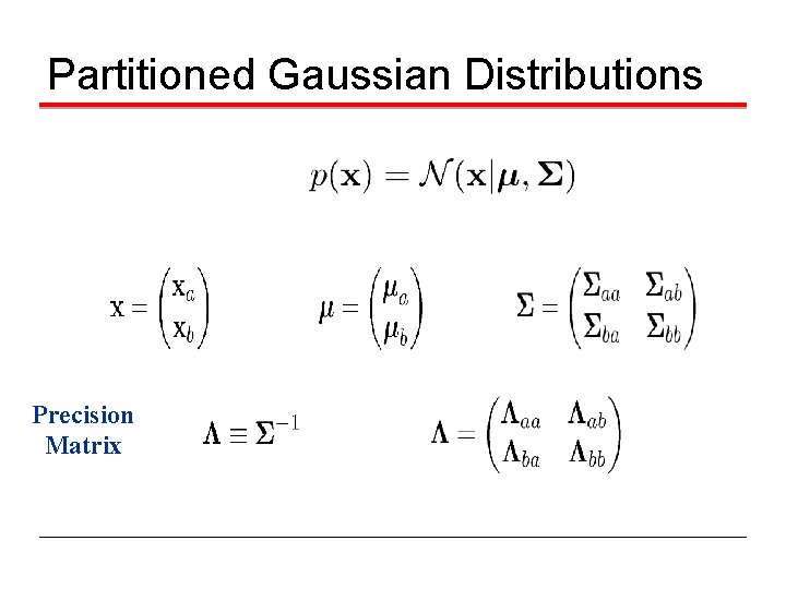 Partitioned Gaussian Distributions Precision Matrix 