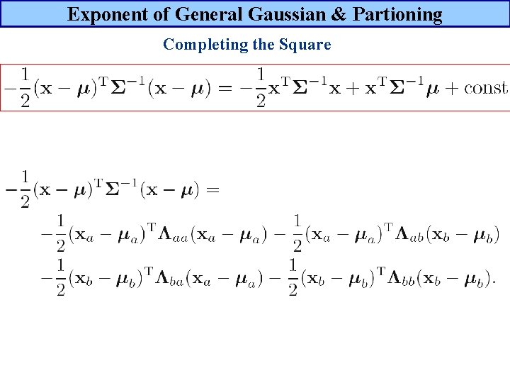Exponent of General Gaussian & Partioning Completing the Square 