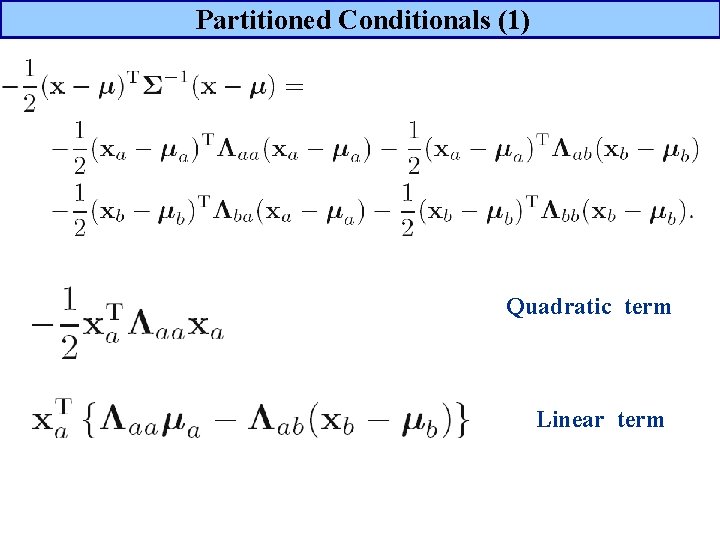 Partitioned Conditionals (1) Quadratic term Linear term 