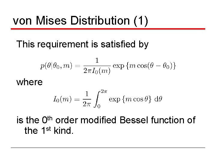 von Mises Distribution (1) This requirement is satisfied by where is the 0 th