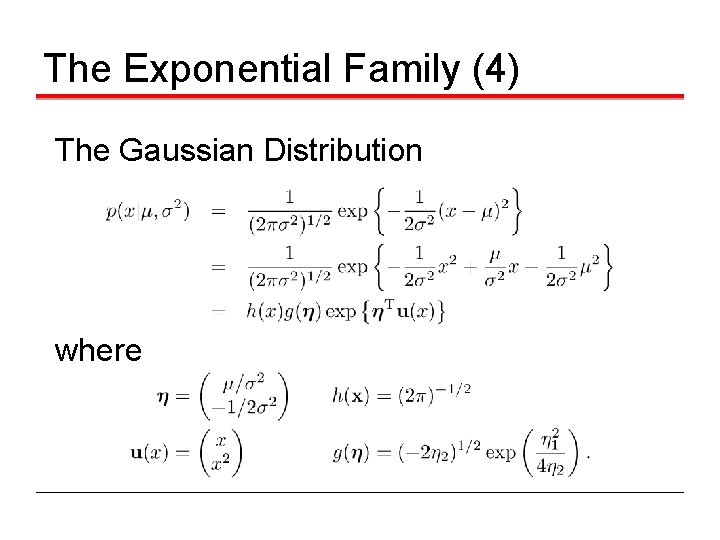 The Exponential Family (4) The Gaussian Distribution where 