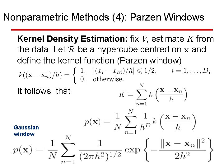 Nonparametric Methods (4): Parzen Windows Kernel Density Estimation: fix V, estimate K from the