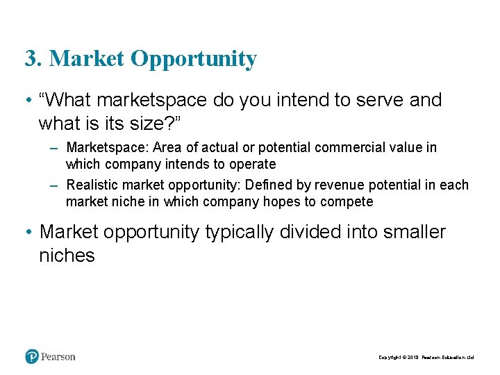 3. Market Opportunity • “What marketspace do you intend to serve and what is