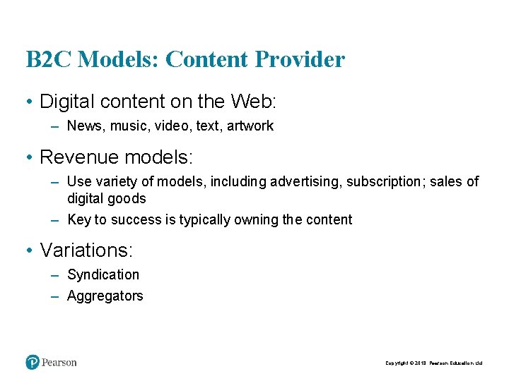 B 2 C Models: Content Provider • Digital content on the Web: – News,
