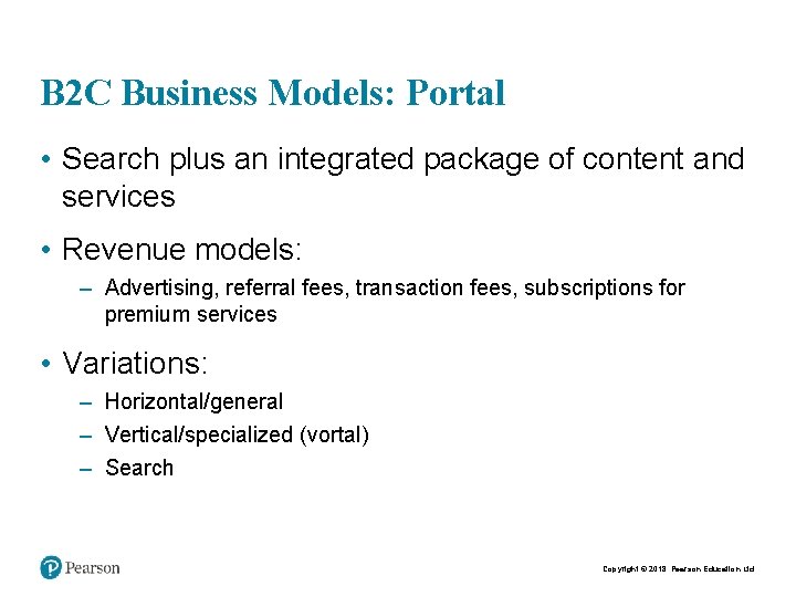 B 2 C Business Models: Portal • Search plus an integrated package of content