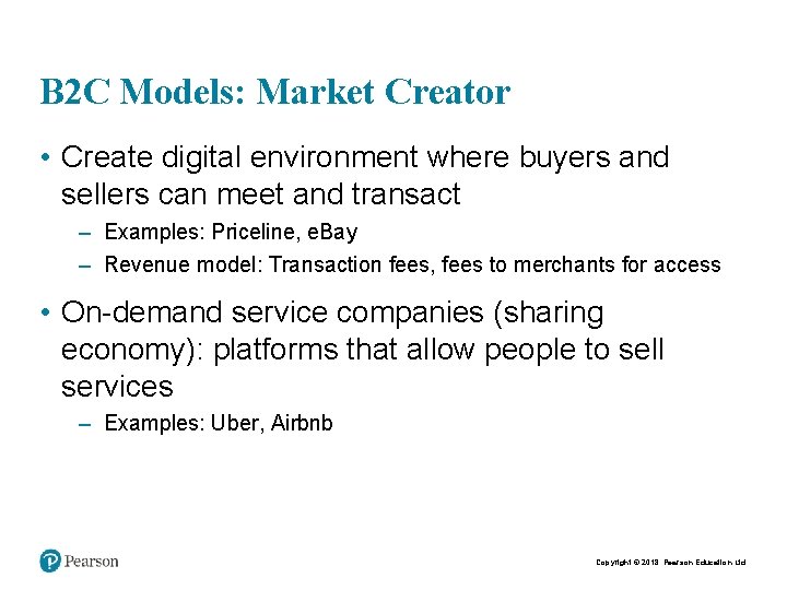 B 2 C Models: Market Creator • Create digital environment where buyers and sellers