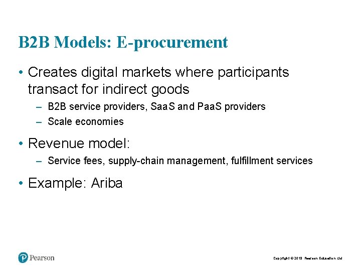 B 2 B Models: E-procurement • Creates digital markets where participants transact for indirect