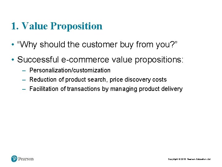 1. Value Proposition • “Why should the customer buy from you? ” • Successful