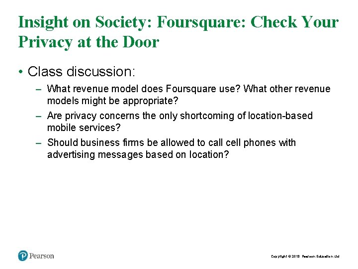 Insight on Society: Foursquare: Check Your Privacy at the Door • Class discussion: –