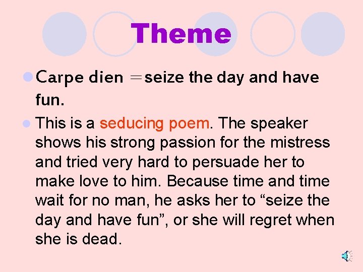 Theme l Carpe dien ＝seize the day and have fun. l This is a
