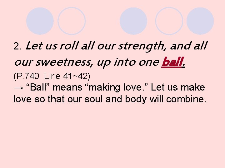 2. Let us roll all our strength, and all our sweetness, up into one