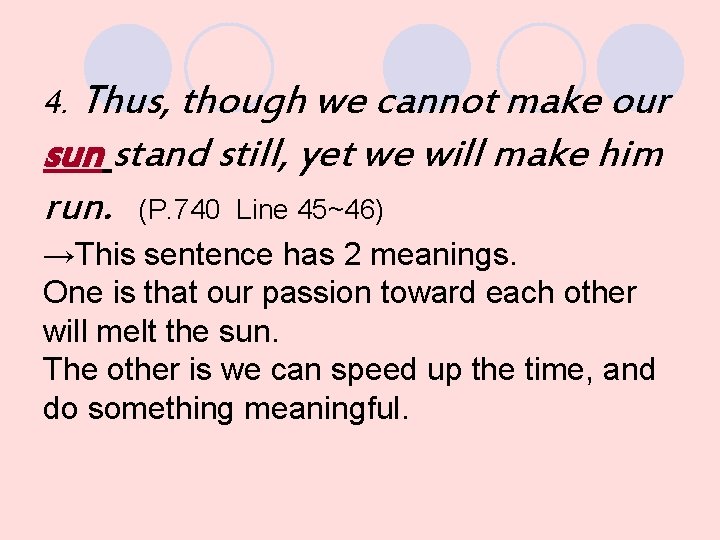 4. Thus, though we cannot make our sun stand still, yet we will make