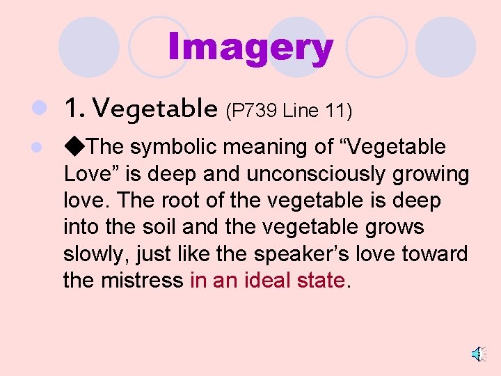 Imagery l 1. Vegetable (P 739 Line 11) l ◆The symbolic meaning of “Vegetable