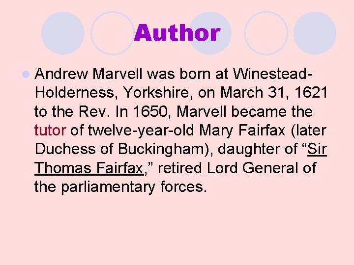 Author l Andrew Marvell was born at Winestead. Holderness, Yorkshire, on March 31, 1621