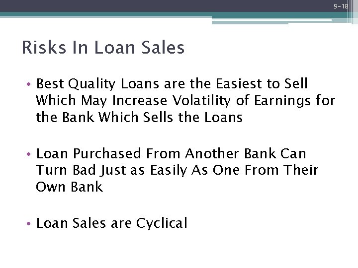 9 -18 Risks In Loan Sales • Best Quality Loans are the Easiest to