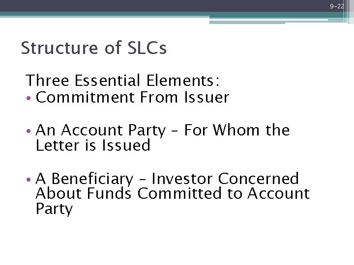 9 -22 Structure of SLCs Three Essential Elements: • Commitment From Issuer • An