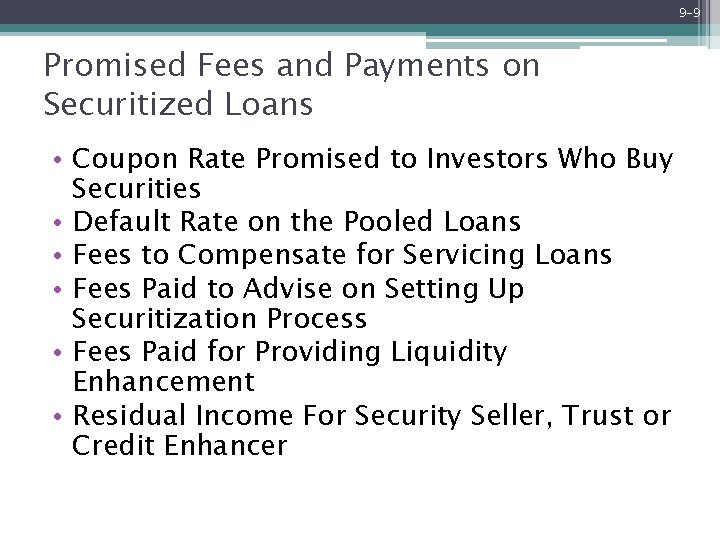 9 -9 Promised Fees and Payments on Securitized Loans • Coupon Rate Promised to