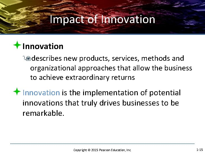 Impact of Innovation ªInnovation 9 describes new products, services, methods and organizational approaches that